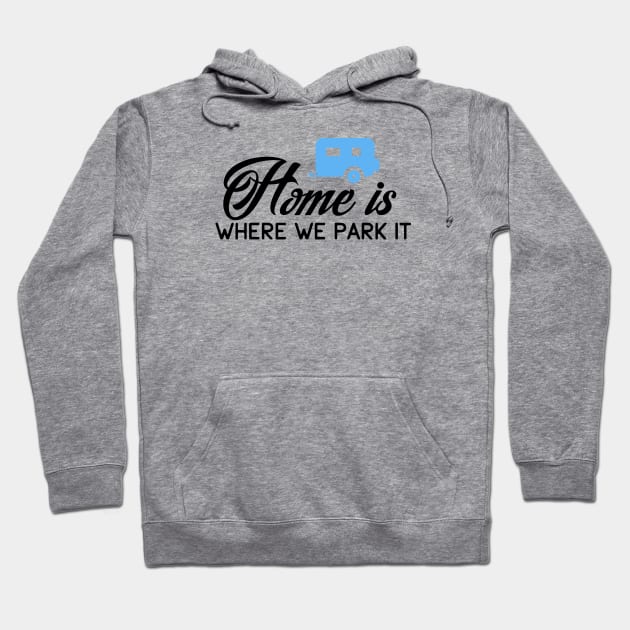 HOME IS WHERE WE PARK IT Hoodie by nektarinchen